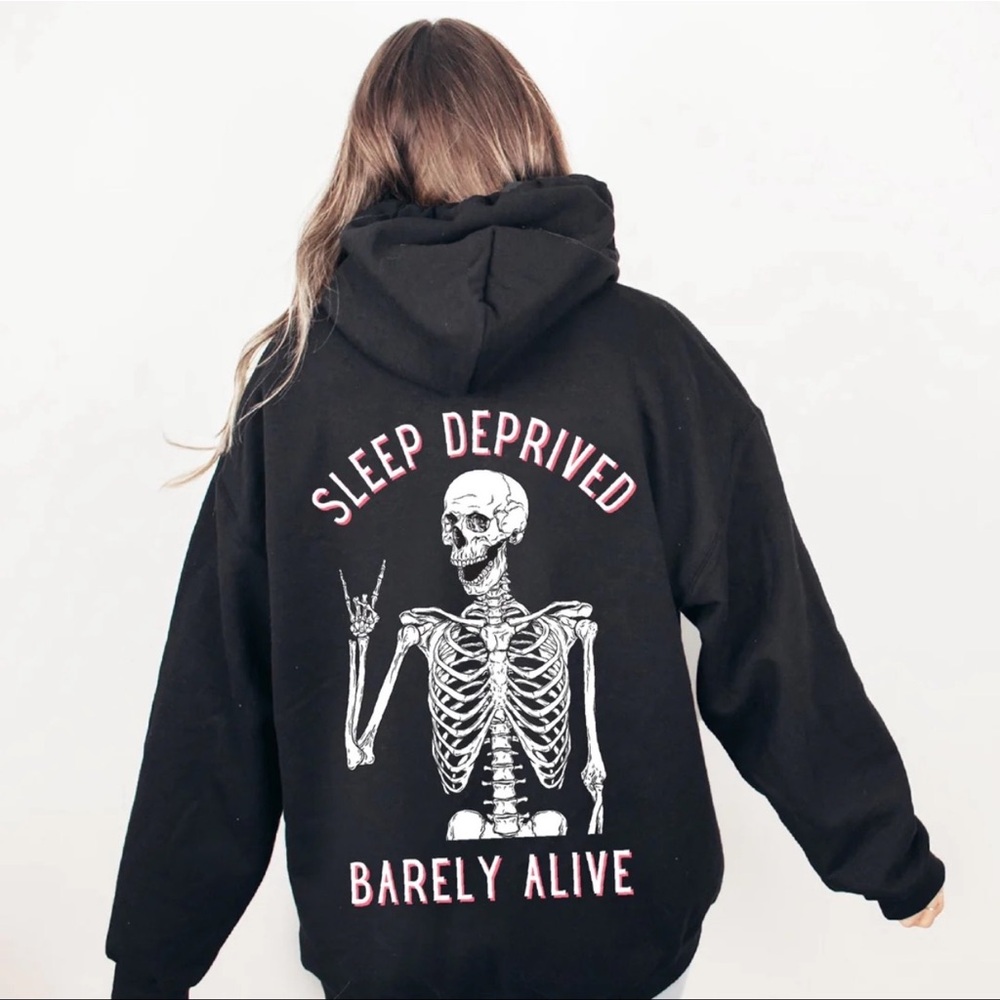 Sleep deprived barely alive hoodie